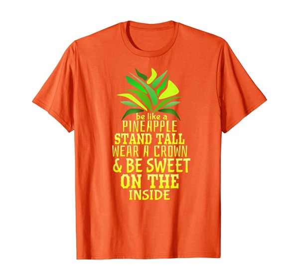 

Pineapple Shirt BE LIKE A PINEAPPLE Gift T-Shirt, Mainly pictures