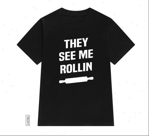 

they women say me rollin baking tshirt cotton casual funny t shirt lady yong girl tee 5 colors, White