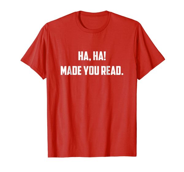 

ha-ha made you read - funny english teacher shirt, White;black