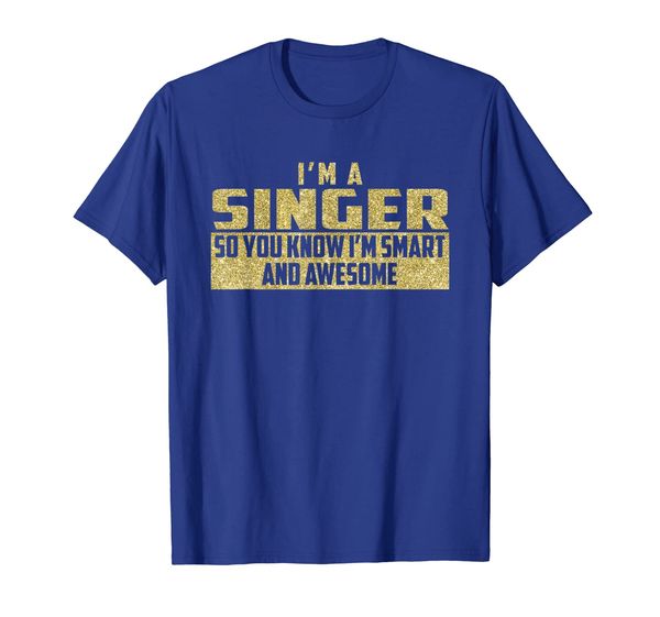 

Smart and Awesome Singer T-Shirt (Gold), Mainly pictures