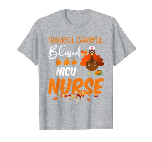 

thankful grateful blessed nicu nurse thanksgiving t-shirt, White;black