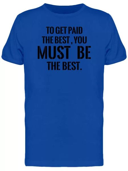 

you must be the quote men's tee -image by shutterstock, White;black