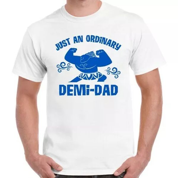 

just an ordinary demi-dad moana maui men women gift t shirt 2857, White;black