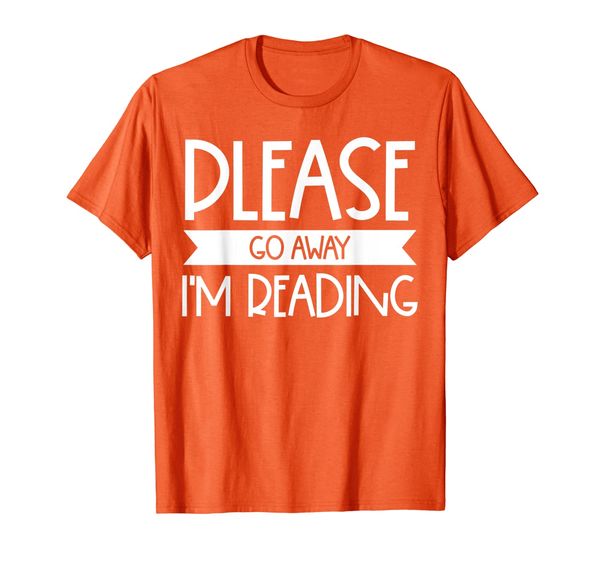 

Please Go Away Im Reading, Funny Book Lover Quote T-Shirt T-Shirt, Mainly pictures