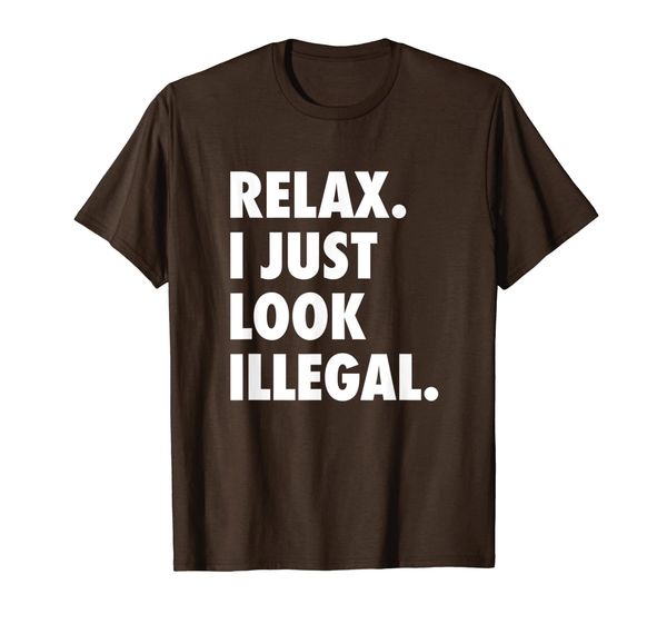 

funny anti-trump relax. i just look illegal political t-shirt, White;black