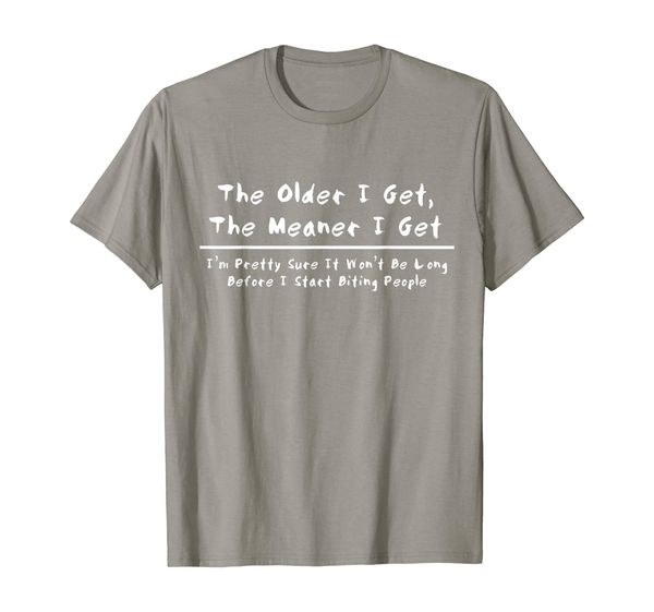 

Funny Shirt about Aging The older I get, Mainly pictures