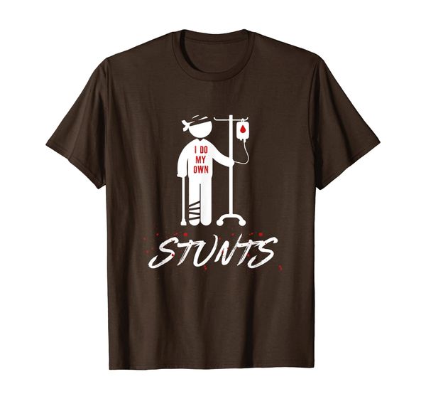 

broken leg shirt: i do all my own stunts t-shirt after surge, White;black
