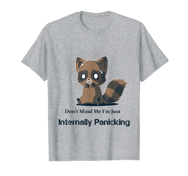 

don't mind me i'm just internally panicking raccoon panic t-shirt, White;black