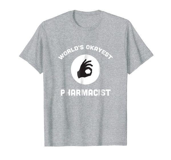 

world's okayest pharmacist funny t shirt gift pharmacy, White;black