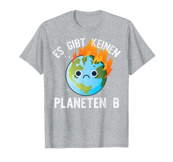 

ES GIBT KEINEN PLANETEN B Earth on Fire Climate Change Meme T-Shirt, Mainly pictures