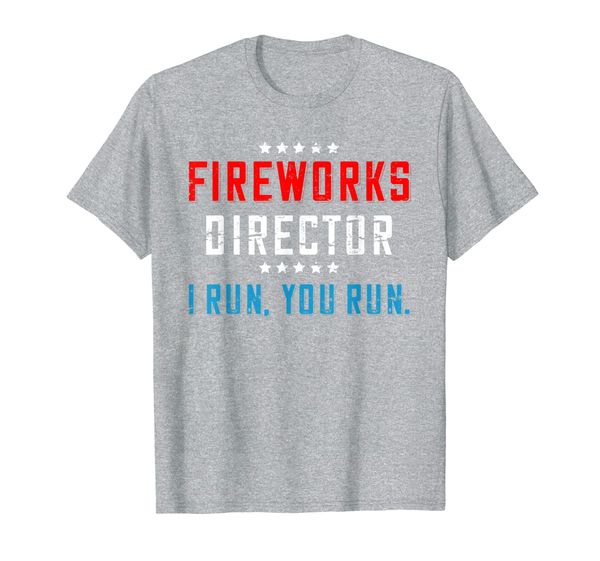 

fireworks director if i run you run shirt, White;black