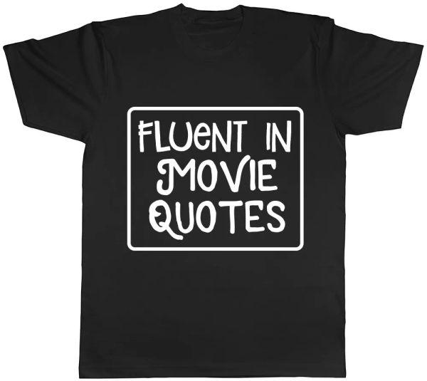 

fluent in movie quotes mens womens ladies film cinema tee t-shirt, White;black