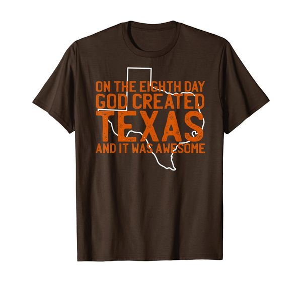 

God Made Texas On The Eighth Day - Awesome TX T-Shirt, Mainly pictures