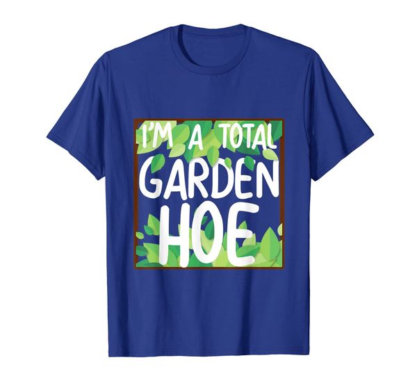 

i'm a total garden hoe tshirt funny garderning gift, White;black