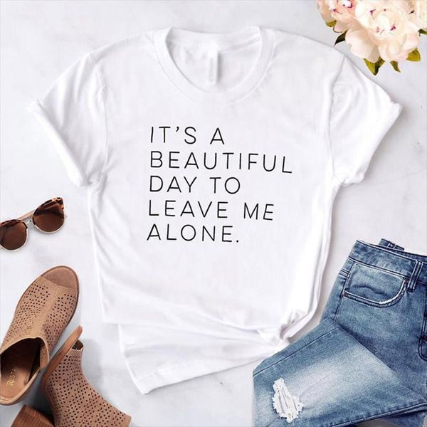 

harajuku its a beautiful mens t shirts day men to leave me alone casual funny white for lady yong camisas, White;black