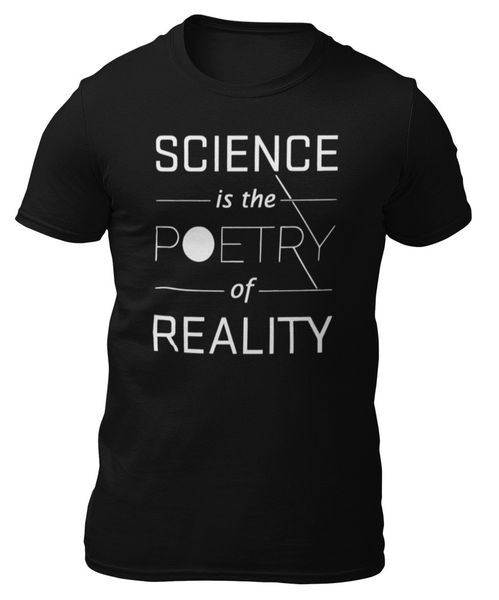 

T-shirt-science is the poetry of reality-t-shirt -, White;black