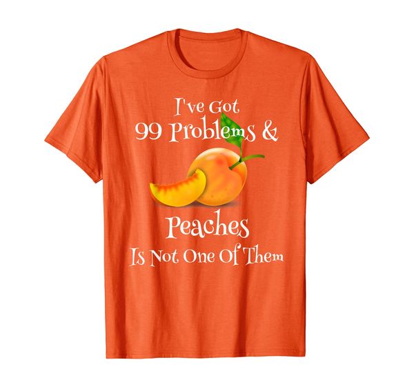 

Funny Peach Orchard Quote Farmers Market Peaches Gift T-Shirt, Mainly pictures