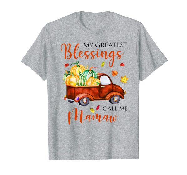 

My Greatest Blessings Call Me Mamaw Thanksgiving Gifts T-Shirt, Mainly pictures