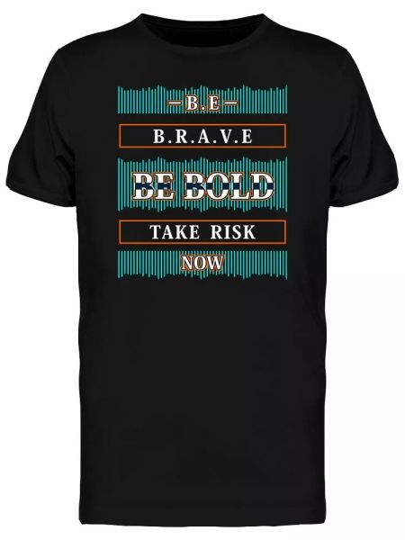 

Be Bold Take A Risk Graphic Men's Tee -Image by Shutterstock, White;black