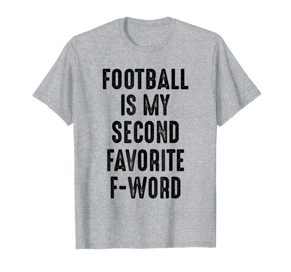 

football is my second favorite f-word t-shirt, White;black