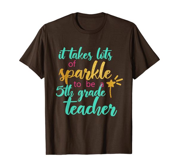 

It Takes Lots Of Sparkle To Be A 5th Grade Teacher T-Shirt, White;black
