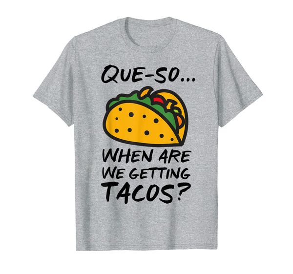 

que so when we getting tacos t-shirt, White;black