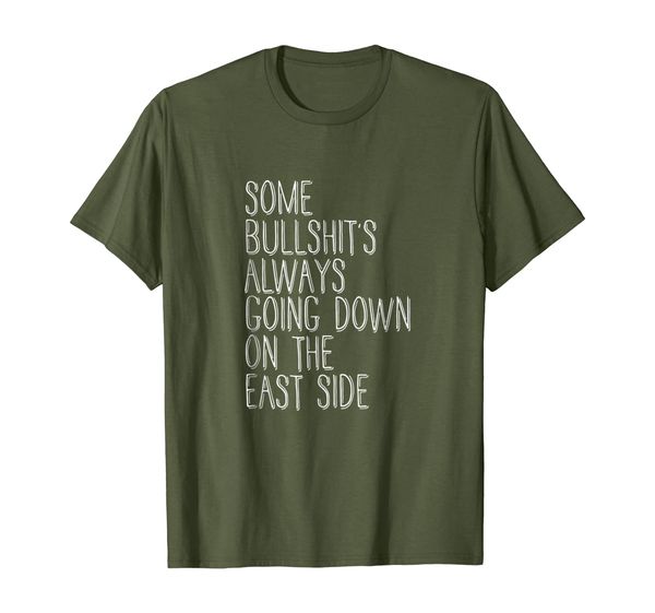 

Indianapolis Shirt Bullshits Always Going Down East Side, Mainly pictures