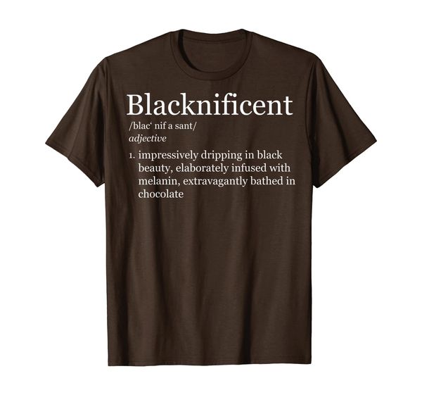 

Blacknificent Magnificent Black Pride Melanin Shirt Gift, White;black