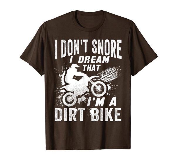 

I Don't Snore I Dream That I'm A Dirt Bike Funny Gift T-Shirt, Mainly pictures