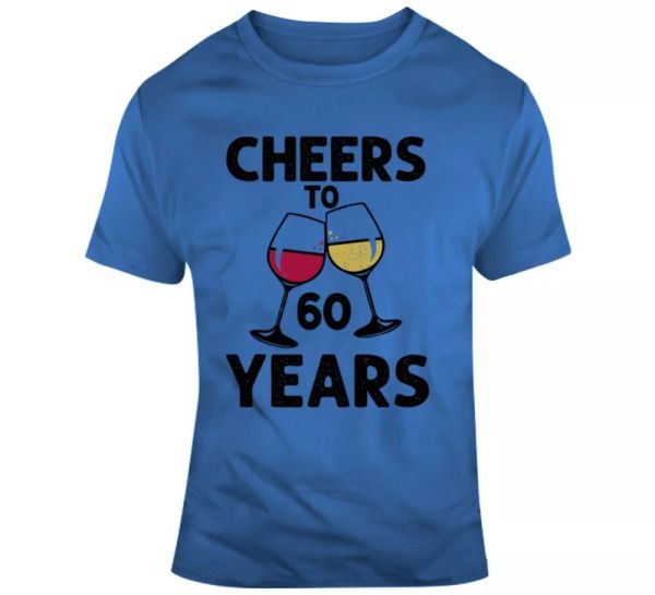 

Cheers To 60 Years T Shirt Fun Novelty Wine Glass 60th Birthday TShirt Gift Tee, White;black