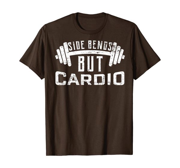

Side Bends But Cardio Funny Fitness T-Shirt, White;black