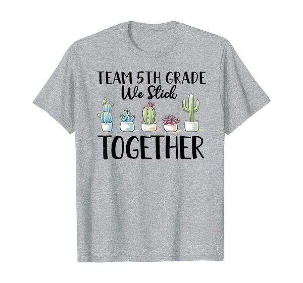 

team 5th grade we stick together cactus back to school t-shirt, White;black
