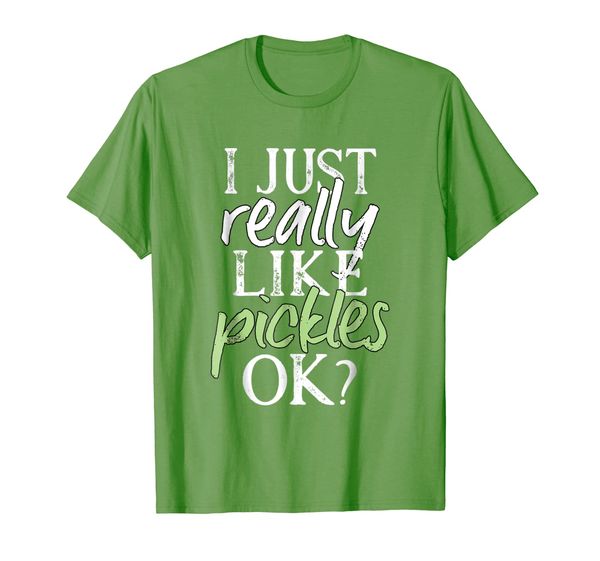 

I Just Really Love Pickles T-Shirt Pickle Lover Gift, Mainly pictures