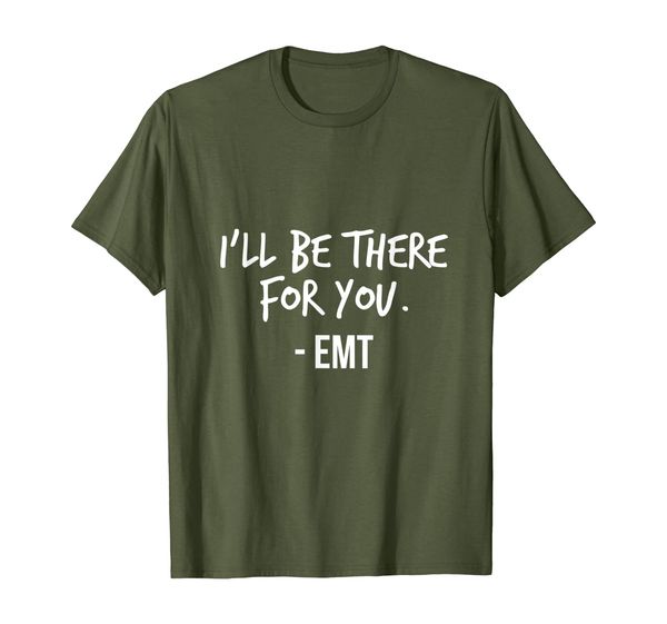 

There for you EMT Paramedic Ambulance T-Shirt, Mainly pictures