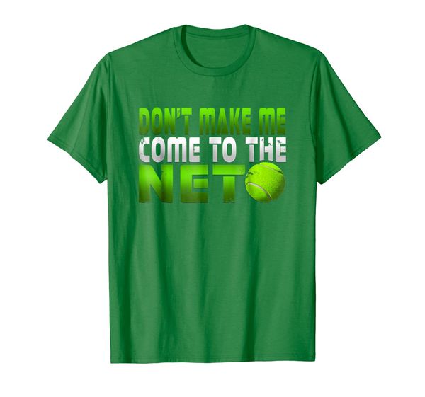 

funny don't make me come to the net tennis player t shirt, White;black