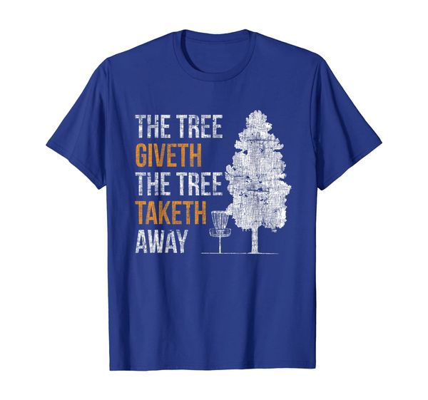 

The Tree Giveth The Tree Taketh Away Shirt Disc Golf, Mainly pictures