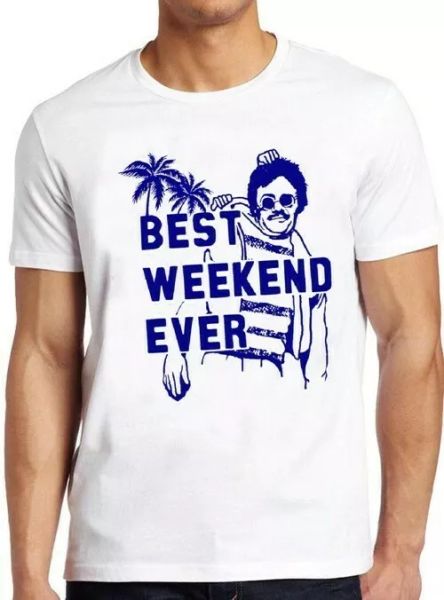 

weekend ever cool movie quote vintage 80s party tee t shirt 4048, White;black