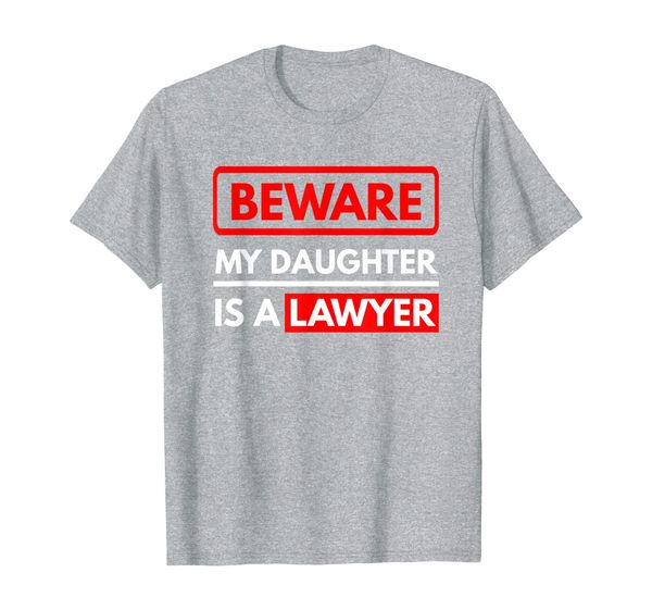 

beware my daughter is a lawyer - parents of a lawyer shirt, White;black