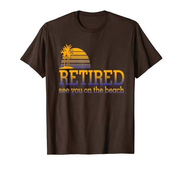 

retired see you on the beach gift t-shirt, White;black