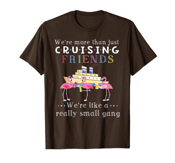 

We're More Than Just Cruising Friends Flamingo T-Shirt, Mainly pictures