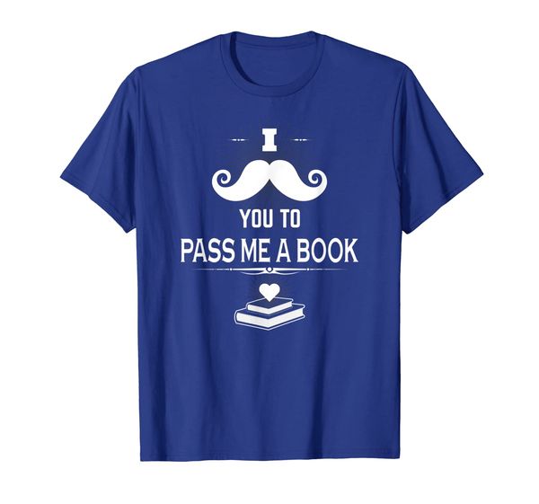 

Reader Shirt I Mustache You Pass Me A Book Reading Books Tee, Mainly pictures