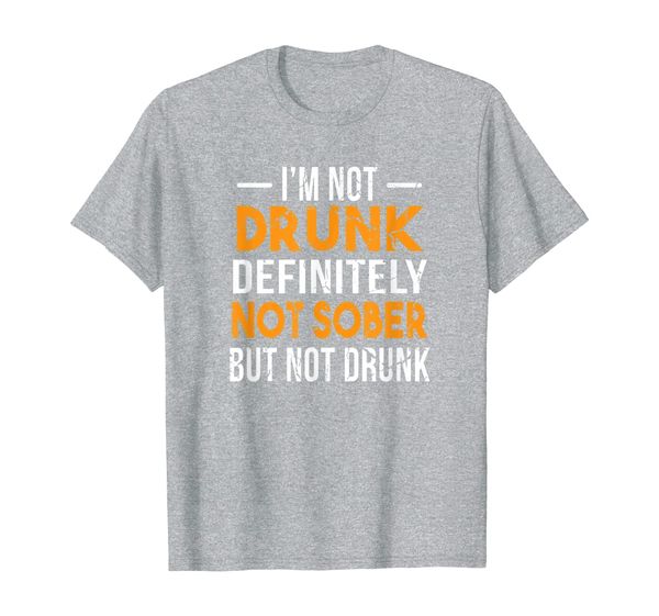 

i'm not drunk definitely not sober but not drunk drinking t-shirt, White;black