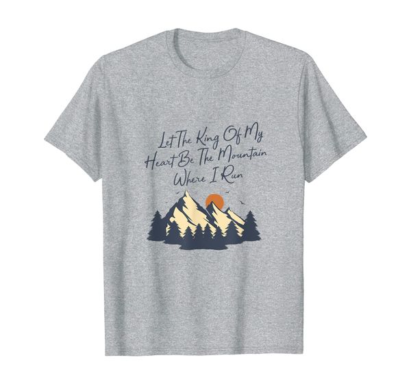 

let the king of my heart be the mountain where i run t-shirt t-shirt, White;black