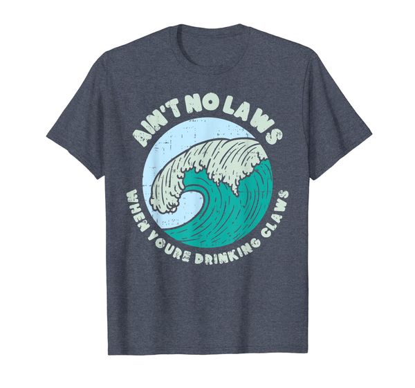 

aint no laws when youre drinking claws great wave funny t-shirt, White;black