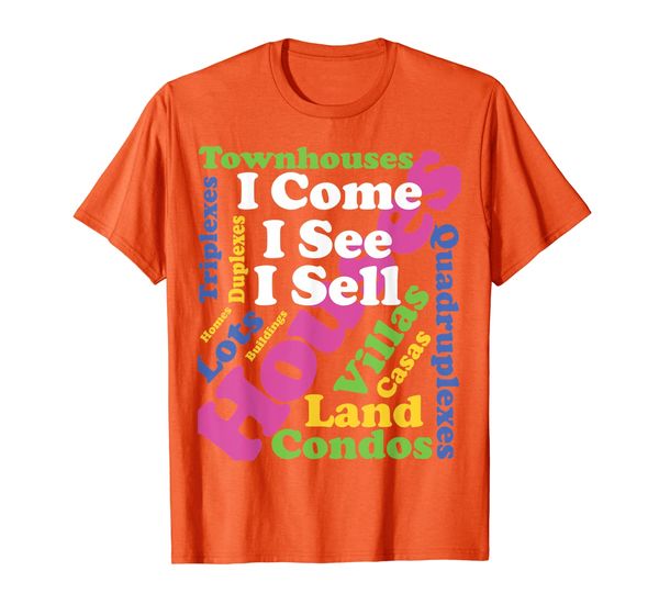 

I Come I See I Sell Cute Funny Art Real Estate Agent Design T-Shirt, Mainly pictures