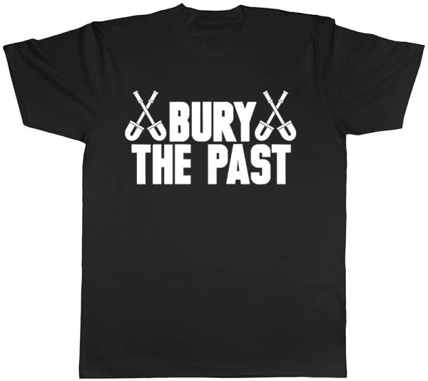 

bury the past mens womens ladies t-shirt, White;black