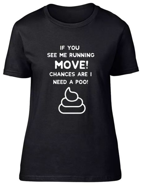 

if you see me running chances are i need a poo fitted womens ladies t shirt, White;black