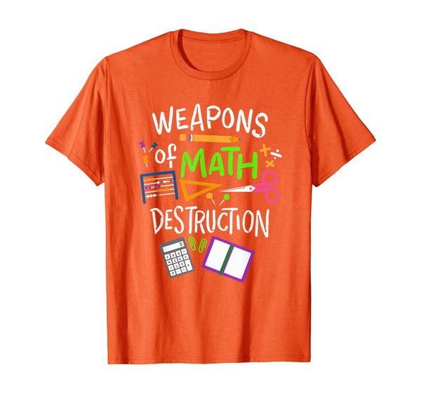 

Funny Weapons of Math Destruction Math Teacher T-Shirt, Mainly pictures