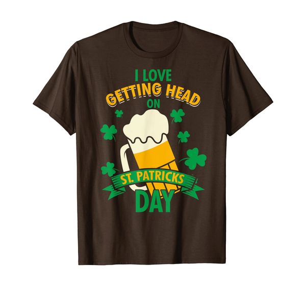 

i love getting head on st. patrick's day funny beer t-shirt, White;black