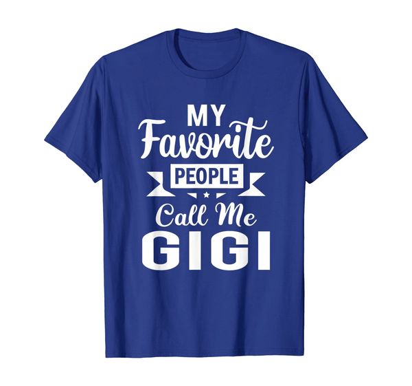 

my favorite people call me gigi mothers day gift t-shirt, White;black